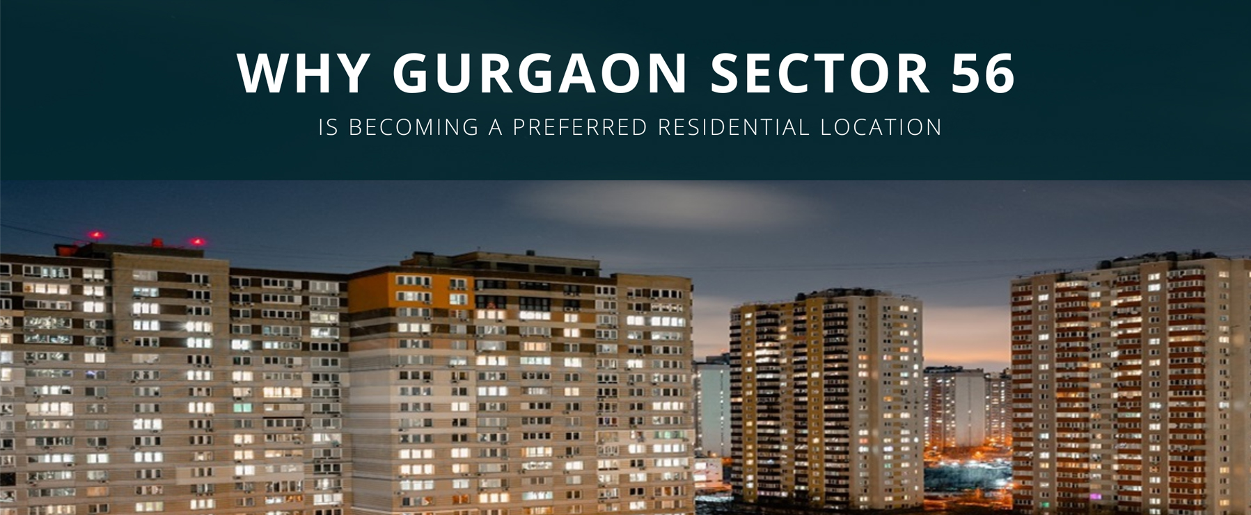 Why Gurgaon Sector 56 is Becoming a Preferred Residential Location